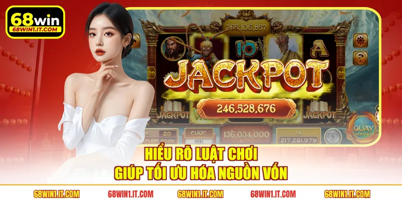 Hiểu rõ luật chơi giúp tối ưu hóa nguồn vốn