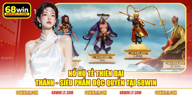 Nổ Hũ Tề Thiên Đại Thánh – Siêu phẩm Độc Quyền Tại 68WIN