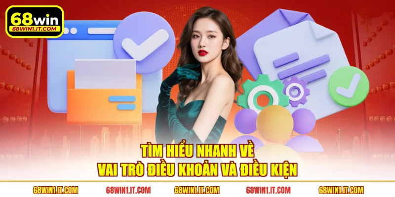 Tìm hiểu nhanh về vai trò điều khoản và điều kiện